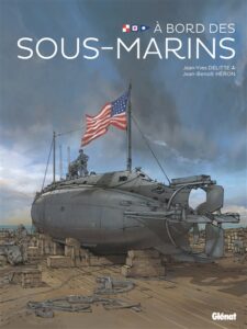 À bord des sous-marins de Jean-Yves DELITTE et Jean-Benoît HERON