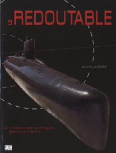 Le Redoutable : et l'histoire des techniques des sous-marins, d'André Laisney