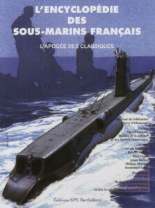 L'encyclopédie des sous-marins français : l'apogée des classiques de Thierry D'ARBONNEAU