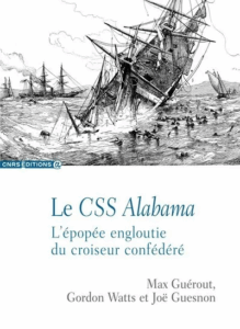 Le CSS Alabama : L'épopée engloutie du croiseur confédéré de Max GUEROUT, Gordon P. WATTS et JOË GUESNON