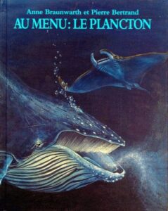 Au menu : le plancton de Anne BRAUNWARTH