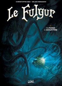 Le Fulgur (Tome 1) : Au fond du gouffre, bande dessinée de Christophe BEC, Dejan NENADOV et Tanja CINNA