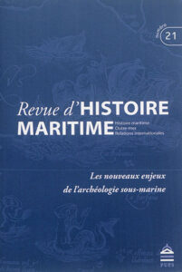 Revue d'Histoire maritime (21) : Les nouveaux enjeux de l'archéologie sous-marine de Olivier CHALINE