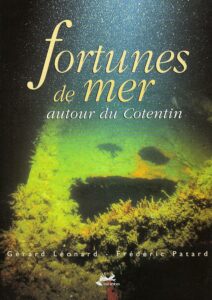Fortunes de mer autour du Cotentin de Gérard LEONARD et Frédéric PATARD