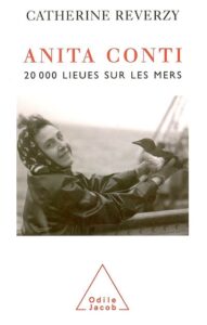 Anita Conti : vingt mille lieues sur les mers de Catherine REVERZY