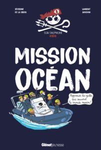 Mission océan : apprends les gestes qui sauvent le monde marin de Séverine DE LA CROIX et Laurent AUDOUIN
