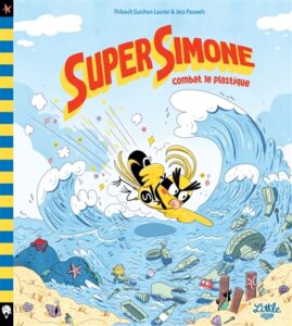 Super Simone combat le plastique de Thibault GUICHON