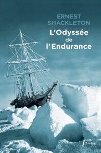 L'odyssée de l'Endurance : première tentative de traversée de l'Antarctique, 1914-1917 d'Ernest SHACKLETON