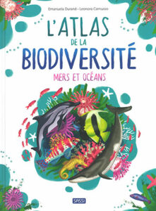 L'atlas de la biodiversité : mers et océans de Emanuela DURAND et Stéphanie LEDU