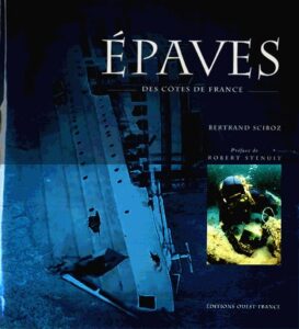 Épaves des côtes de France de Bertrand SCIBOZ