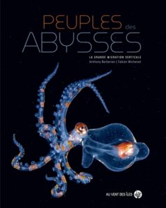 Peuples des abysses : la grande migration verticale d'Anthony BERBERIAN et Fabien MICHENET