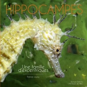 Hippocampes : une famille d'excentriques de Patrick Louisy