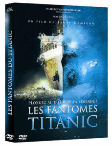 Les fantômes du Titanic, film de James CAMERON