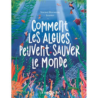 Comment les algues peuvent sauver le monde